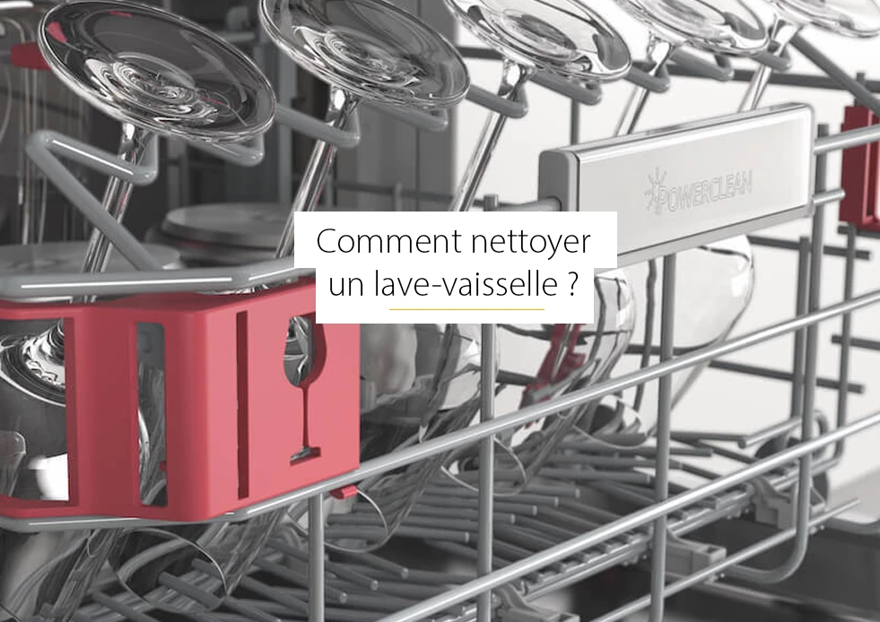 Comment nettoyer un lave-vaisselle