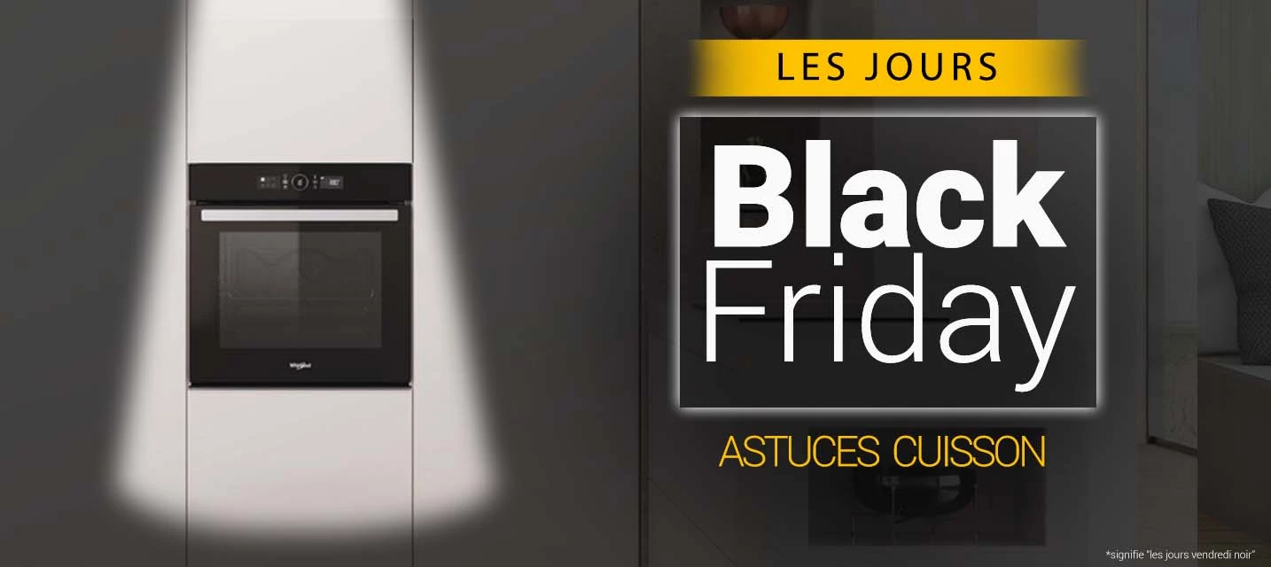 Astuces bons plans sur la cuisson avec le Black Friday