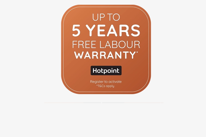 ENJOY UP TO 5 YEARS FREE LABOUR WARRANTY ON SELECTED HOTPOINT COOKING APPLIANCES*